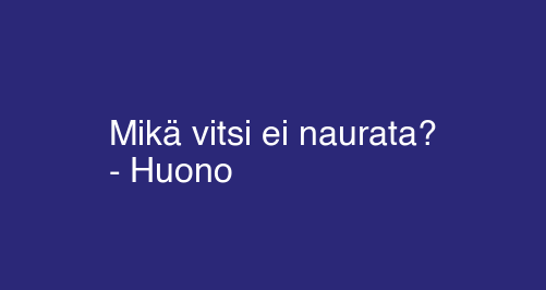 Mikä Vitsi Ei Naurata?