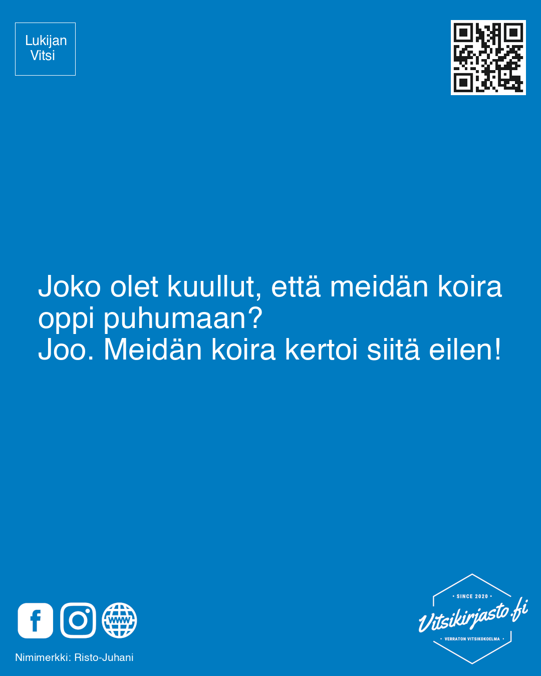 Joko olet kuullut, että meidän koira oppi puhumaan?